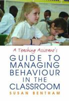 Teaching Assistants' Guide to Managing Behaviour in the Classroom 0415351197 Book Cover