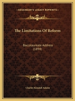 The Limitations Of Reform: Baccalaureate Address 1010529706 Book Cover