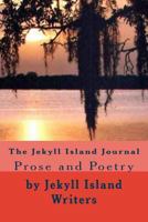 The Jekyll Island Journal: Prose and Poetry 0615924360 Book Cover