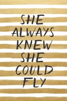 She Always Knew She Could Fly: Blank Lined Journal Notebook for Flight Attendant 1673356699 Book Cover