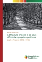 A Ditadura chilena e os seus diferentes projetos políticos 6139728274 Book Cover