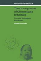 The Consequences of Chromosome Imbalance: Principles, Mechanisms, and Models (Developmental and Cell Biology Series) 052103809X Book Cover