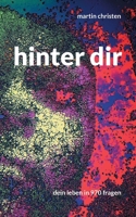 hinter dir: dein leben in 970 fragen (German Edition) 3757884035 Book Cover