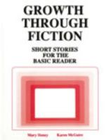 Growth Through Fiction: Short Stories for the Basic Reader 0840382472 Book Cover