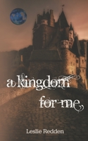 A Kingdom for Me B09JV9NG7K Book Cover