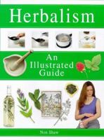 Herbalism: An Illustrated Guide 1862042241 Book Cover
