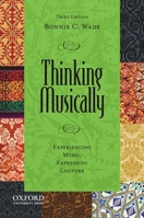 Thinking Musically: Experiencing Music, Expressing Culture (Global Music Series, 1) 0195136640 Book Cover