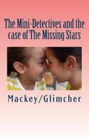 The Mini-Detectives and the case of The Missing Stars 1533311412 Book Cover