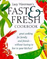 Fast and Fresh Cookbook 1552091066 Book Cover