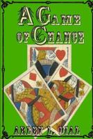 A Game of Chance 1517765781 Book Cover