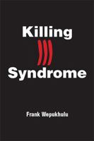 Killing Ill Syndrome 1524525537 Book Cover