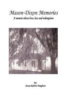 Mason-Dixon Memories: A Memoir About Love, Loss, and Redemption 1499782632 Book Cover