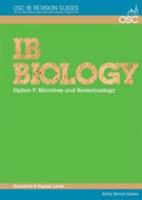 IB Biology - Option F: Microbes and Biotechnology Standard and Higher Level 1904534694 Book Cover