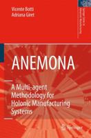 Anemona: A Multi Agent Methodology For Holonic Manufacturing Systems (Springer Series In Advanced Manufacturing) 1848003099 Book Cover