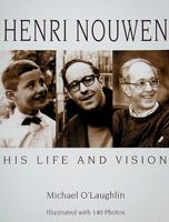 Henri Nouwen: His Life and Vision 1570758220 Book Cover