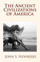 The Ancient Civilizations of America 1523975776 Book Cover