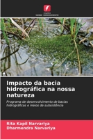 Impacto da bacia hidrográfica na nossa natureza: Programa de desenvolvimento de bacias hidrográficas e meios de subsistência 6206354474 Book Cover
