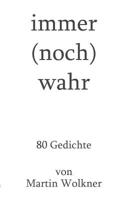 immer (noch) wahr (German Edition) 3746079748 Book Cover