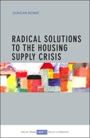 Radical Solutions to the Housing Supply Crisis 1447328493 Book Cover