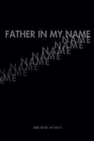Father in My Name B0DXBDZR2R Book Cover