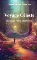 Voyage Celeste: Recueil de Prières Essèniennes 2956863118 Book Cover