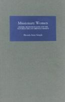 Missionary Women: Gender, Professionalism and the Victorian Idea of Christian Mission 1843830132 Book Cover