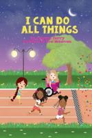 I Can Do All Things! 1979352313 Book Cover