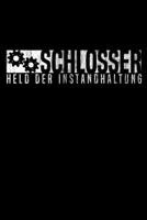 Schlosser - Held der Instandhaltung: DIN A5 Notizbuch kariert (German Edition) 1695292812 Book Cover