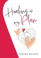 Healing is my Plan 1662942192 Book Cover