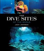 Top Dive Sites of the World 184537908X Book Cover