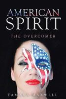 American Spirit: The Overcomer 1640792473 Book Cover