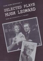 Selected Plays of Hugh Leonard (Irish Drama Selections, Vol 9) 0813207606 Book Cover