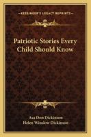 Patriotic Stories Every Child Should Know 1162774428 Book Cover
