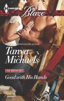 Good with His Hands (Mills & Boon Blaze) (The Wrong Bed - Book 59) 0373798458 Book Cover