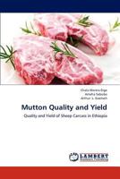 Mutton Quality and Yield: Quality and Yield of Sheep Carcass in Ethiopia 3659152714 Book Cover