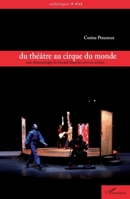 Du théâtre au cirque du monde: Une dramaturgie du hasard dans les arts en action (Esthétiques) (French Edition) 2336004585 Book Cover
