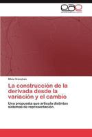 La Construccion de La Derivada Desde La Variacion y El Cambio 3659044083 Book Cover