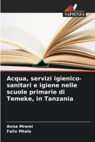 Acqua, servizi igienico-sanitari e igiene nelle scuole primarie di Temeke, in Tanzania (Italian Edition) 6208588537 Book Cover
