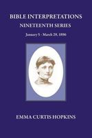 Bible Interpretation Nineteenth Series January 5 - March 29, 1896 0945385706 Book Cover