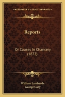 Reports: Or Causes In Chancery 1104374714 Book Cover