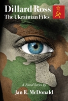 Dillard Ross: The Ukrainian Files 1956823271 Book Cover