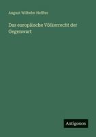 Das europäische Völkerrecht der Gegenwart 3563667373 Book Cover