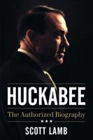 Huckabee: The Authorized Biography 0718039157 Book Cover