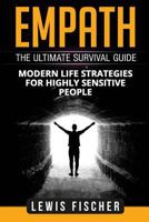 Empath: The Ultimate Survival Guide - Modern Life Strategies for Highly Sensitive People 1979541434 Book Cover