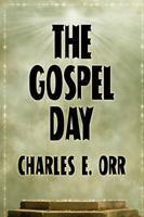 The Gospel Day; Or, the Light of Christianity 1612030335 Book Cover