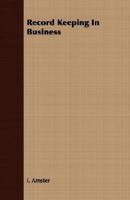 Record Keeping in Business 1406737410 Book Cover