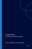 Torpid Smoke: The Stories of Vladimir Nabokov (Studies in Slavic Literature and Poetics) 9042007192 Book Cover