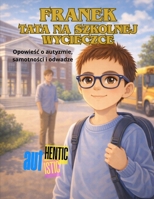 Franek. Tata na szkolnej wycieczce (FRANK AUTHENTIC/AUTISTIC) (Polish Edition) B0GPQM82S8 Book Cover