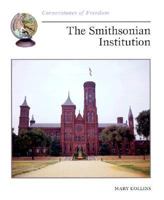 The Smithsonian Institution (Cornerstones of Freedom. Second Series) 0516211684 Book Cover