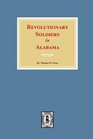 Revolutionary Soldiers in Alabama 0893089869 Book Cover